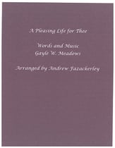 A Pleasing Life for Thee Three-Part Mixed choral sheet music cover